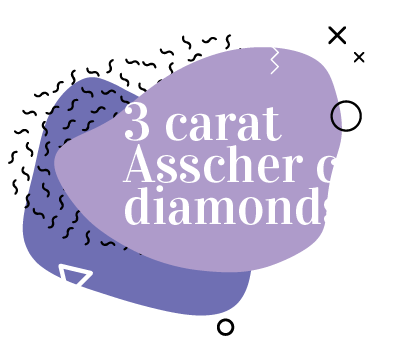 3 Carat Asscher Cut Diamonds