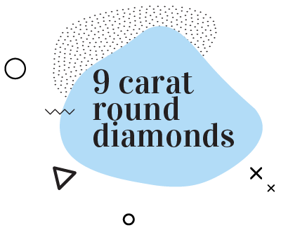 9 Carat Round Diamonds