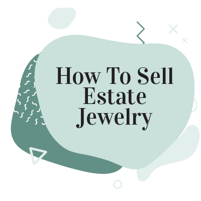 how to sell estate jewelry