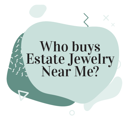 who buys estate jewelry near me